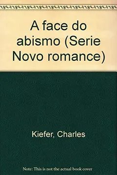 Livro A Face Do Abismo (Serie Novo Romance) (Portuguese Edition) - Resumo, Resenha, PDF, etc.