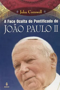 Livro A Face Oculta do Pontificado de João Paulo II - Resumo, Resenha, PDF, etc.
