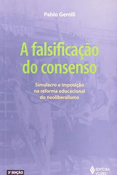Livro A Falsificação Do Consenso. Simulacro E Imposição Na Reforma - Resumo, Resenha, PDF, etc.