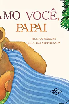 Livro A Família do Ursinho. Amo Você, Papai - Resumo, Resenha, PDF, etc.