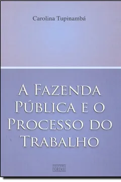 Livro A Fazenda Pública E O Processo Do Trabalho - Resumo, Resenha, PDF, etc.