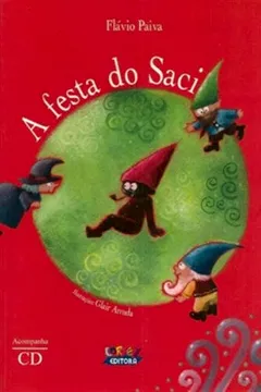 Livro A Festa do Saci (+ CD) - Resumo, Resenha, PDF, etc.