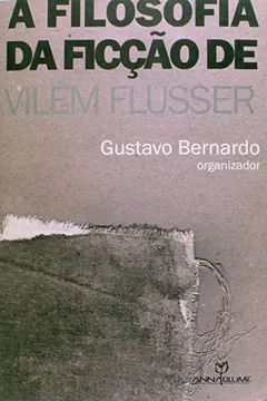 Livro A Filosofia Da Ficção De Vilem Flusser - Resumo, Resenha, PDF, etc.