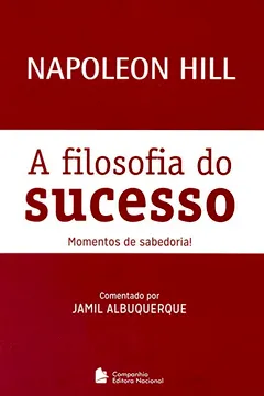 Livro A Filosofia do Sucesso. Momentos de Sabedoria! - Resumo, Resenha, PDF, etc.