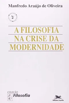 Livro A Filosofia Na Crise Da Modernidade - Resumo, Resenha, PDF, etc.