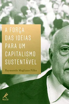 Livro A Força das Ideias Para Um Capitalismo Sustentável - Resumo, Resenha, PDF, etc.