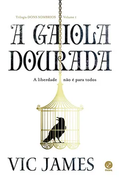 Livro A gaiola dourada (Vol.1 Trilogia Dons sombrios) - Resumo, Resenha, PDF, etc.