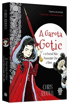 Livro A Garota Gotic e o Festival Mais Assustador que a Morte - Volume 2 - Resumo, Resenha, PDF, etc.