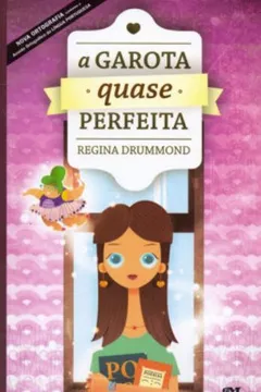 Livro A Garota Quase Perfeita - Resumo, Resenha, PDF, etc.