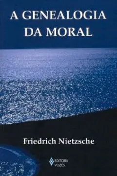 Livro A Genealogia da Moral - Resumo, Resenha, PDF, etc.