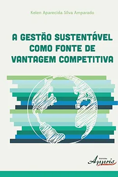 Livro A Gestão Sustentável Como Fonte de Vantagem Competitiva - Resumo, Resenha, PDF, etc.