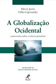 Livro A Globalização Ocidental. Controvérsia Sobre a Cultura Planetária - Resumo, Resenha, PDF, etc.