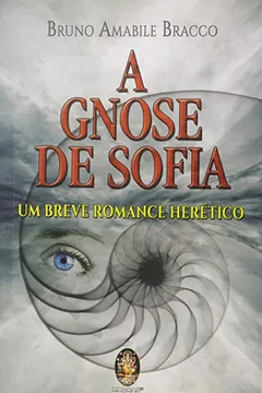 Livro A Gnose de Sofia - Resumo, Resenha, PDF, etc.