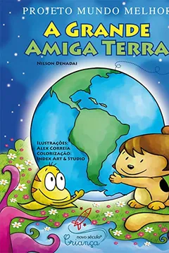 Livro A Grande Amiga Terra - Projeto Mundo Melhor - Resumo, Resenha, PDF, etc.