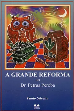 Livro A Grande Reforma Do Dr. Petrus Peroba - Resumo, Resenha, PDF, etc.