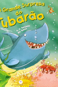 Livro A Grande Surpresa do Tubarão - Resumo, Resenha, PDF, etc.