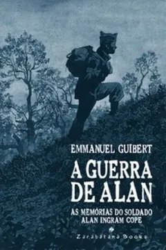 Livro A Guerra De Alan. As Memorias Do Soldado Alan Ingram Cope - Resumo, Resenha, PDF, etc.
