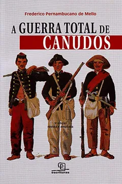 Livro A Guerra Total de Canudos - Resumo, Resenha, PDF, etc.