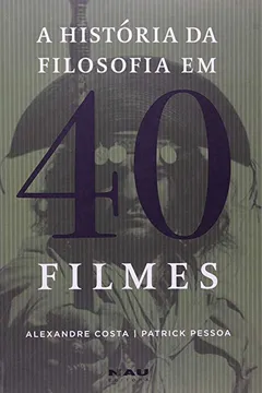 Livro A Historia Da Filosofia Em 40 Filmes (+ CD-ROM) - Resumo, Resenha, PDF, etc.