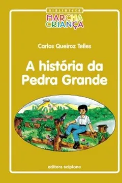 Livro A História da Pedra Grande - Coleção Biblioteca Marcha Criança - Resumo, Resenha, PDF, etc.