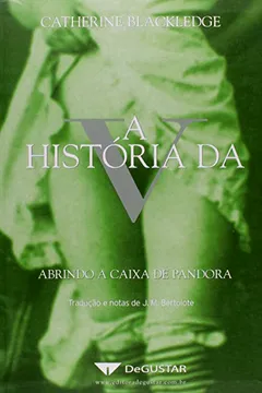 Livro A Historia da V. Abrindo a Caixa de Pandora - Resumo, Resenha, PDF, etc.