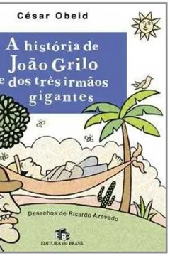 Livro A História de João Grilo e dos Três Irmãos Gigantes - Resumo, Resenha, PDF, etc.