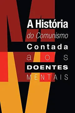 Livro A História do Comunismo Contada aos Doentes Mentais - Resumo, Resenha, PDF, etc.