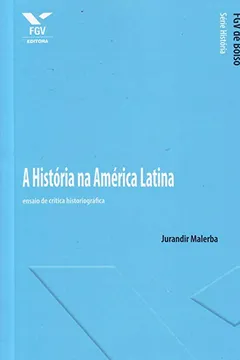 Livro A História na América Latina. Ensaio de Crítica Historiográfica - Resumo, Resenha, PDF, etc.