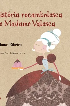Livro A História Rocambolesca De Madame Valesca - Resumo, Resenha, PDF, etc.