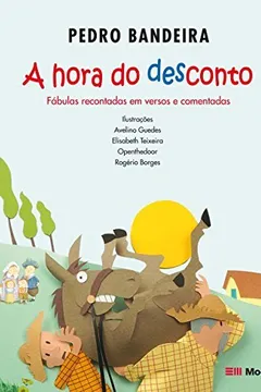 Livro A Hora do Desconto. Fábulas Recontadas em Versos e Comentadas por Pedro Bandeira - Resumo, Resenha, PDF, etc.