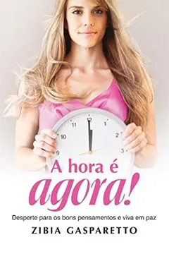 Livro A Hora É Agora - Resumo, Resenha, PDF, etc.