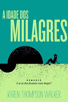 Livro A Idade dos Milagres - Resumo, Resenha, PDF, etc.