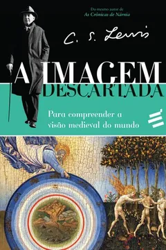 Livro A Imagem Descartada. Para Compreender a Visão Medieval do Mundo - Resumo, Resenha, PDF, etc.