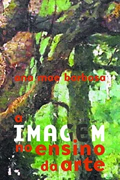 Livro A Imagem no Ensino da Arte - Resumo, Resenha, PDF, etc.