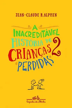 Livro A Inacreditável História de 2 Crianças Perdidas - Resumo, Resenha, PDF, etc.