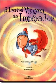 Livro A Incrível Viagem Do Imperador - Resumo, Resenha, PDF, etc.