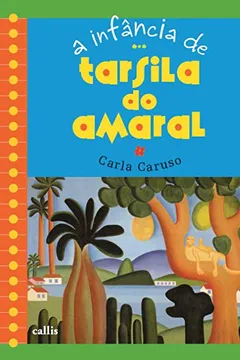Livro A Infância de Tarsila do Amaral - Resumo, Resenha, PDF, etc.
