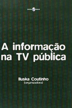 Livro A Informação na TV Pública - Resumo, Resenha, PDF, etc.