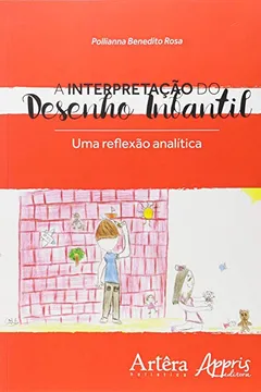 Livro A Interpretação do Desenho Infantil. Uma Reflexão Analítica - Resumo, Resenha, PDF, etc.