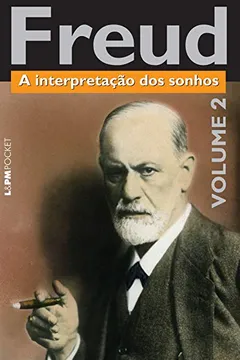 Livro A Interpretação Dos Sonhos - Coleção L&PM Pocket. Volume 2 - Resumo, Resenha, PDF, etc.