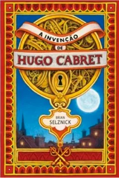 Livro A Invenção de Hugo Cabret - Resumo, Resenha, PDF, etc.