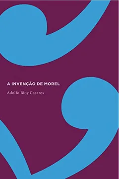 Livro A Invençao De Morel - Resumo, Resenha, PDF, etc.