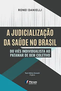 Livro A Judicialização da Saúde no Brasil. Do Viés Individualista ao Patamar de Bem Coletivo - Resumo, Resenha, PDF, etc.