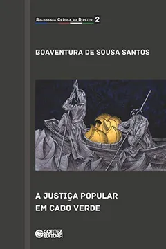 Livro A Justiça Popular em Cabo Verde - Volume 2. Coleção Sociologia Crítica do Direito - Resumo, Resenha, PDF, etc.