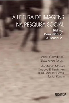 Livro A Leitura de Imagens na Pesquisa Social. História, Comunicação e Educação - Resumo, Resenha, PDF, etc.