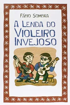 Livro A Lenda do Violeiro Invejoso - Resumo, Resenha, PDF, etc.