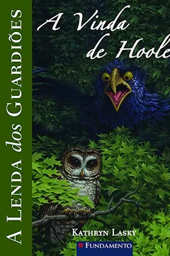 Livro A Lenda dos Guardiões. A Vinda de Hoole - Volume 10 - Resumo, Resenha, PDF, etc.