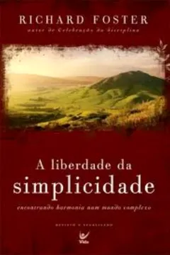Livro A Liberdade Da Simplicidade - Resumo, Resenha, PDF, etc.