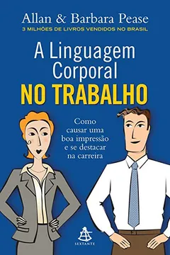 Livro A Linguagem Corporal no Trabalho - Resumo, Resenha, PDF, etc.