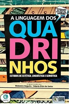 Livro A Linguagem dos Quadrinhos. Estudos de Estética, Linguística e Semiótica - Resumo, Resenha, PDF, etc.